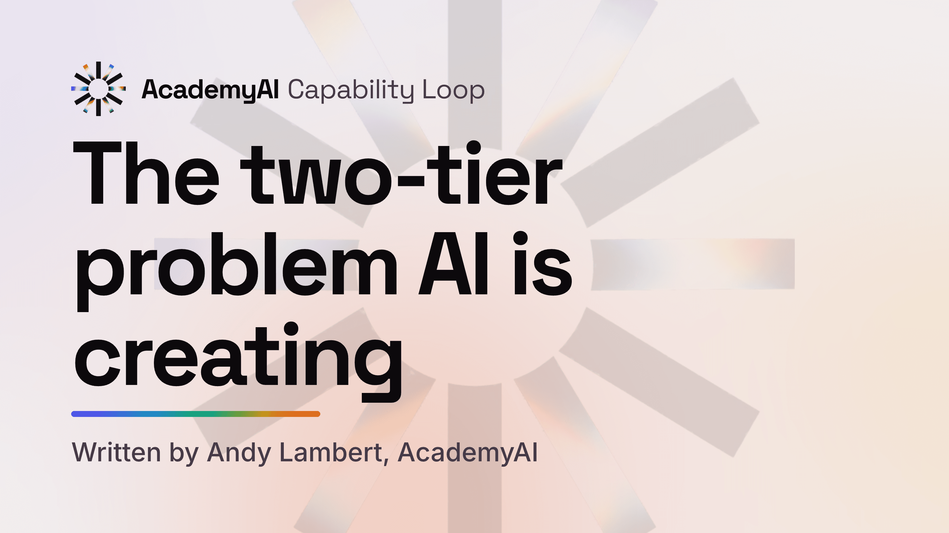 The two-tier problem AI is creating — AcademyAI Capability Loop blog post cover